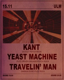 KANT + YEAST MACHINE + TRAVELIN' MAN